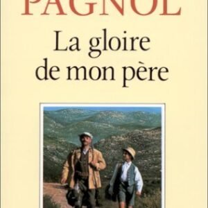 Marcel Pagnol - La gloire de mon père