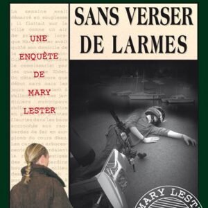Jean Failler - Une enquête de Mary Lester "Sans verser de larmes"