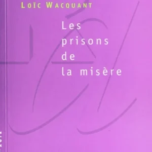 Loîc Wacquant - Les prisons de la misère
