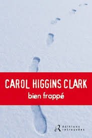 Carrol Higgins Clark - Bien frappé
